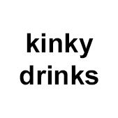 Kinky drinks