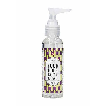 Anale Glijmiddel - Your Hole Is My Goal - 100 ml