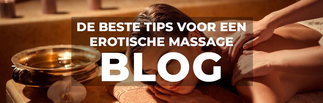 De beste tips voor een erotische massage